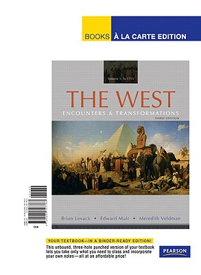 The West, Volume 1: Encounters & Transformations: To 1715 - Levack, Brian, and Muir, Edward, Professor, and Veldman, Meredith
