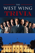 The West Wing Trivia: Trivia Quiz Game Book