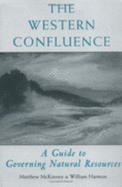 The Western Confluence: A Guide to Governing Natural Resources