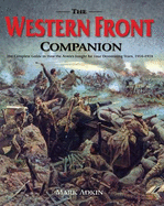 The Western Front Companion: The Complete Guide to How the Armies Fought for Four Devastating Years, 1914-1918