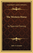 The Western Horse: Its Types and Training