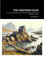 The Western Isles: A setting based on the Outer Hebrides for your Tabletop RPGs