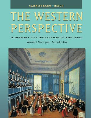 The Western Perspective: Since the Middle Ages - Cannistraro, Philip V., and Reich, John J.