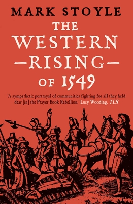 The Western Rising of 1549 - Stoyle, Mark