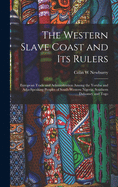 The Western Slave Coast and Its Rulers: European Trade and Administration Among the Yoruba and Adja-speaking Peoples of South-Western Nigeria, Southern Dahomey and Togo