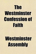 The Westminster Confession of Faith