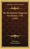 The Westminster Magazine for January, 1784 (1784)