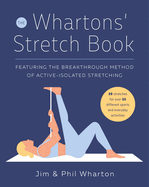 The Whartons' Stretch Book: Featuring the Breakthrough Method of Active-Isolated Stretching