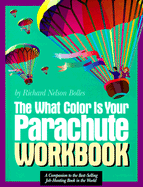 The What Color Is Your Parachute Workbook: A Practical Manual for Job Hunters and Career Changers