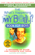 The What's Happening to My Body? Book for Boys: A Growing-Up Guide for Parents and Sons - Madaras, Lynda, and Madaras, Area, and Anderson, Martin (Foreword by)
