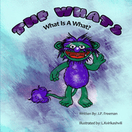 The Whats: What Is A What?