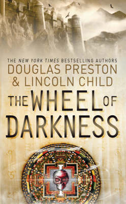 The Wheel of Darkness - Preston, Douglas, and Child, Lincoln