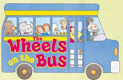 The Wheels on the Bus: (Fast Rolling Board Book) - Becker, Jim, and Regan, Dana, and Mayer, Andy