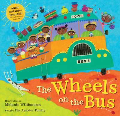 The Wheels on the Bus [with CD (Audio)] - Blackstone, Stella (Adapted by), and Williamson, Melanie (Illustrator), and The Amador Family (Performed by)