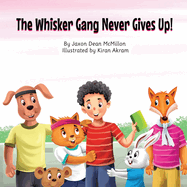 The Whisker Gang Never Gives Up!