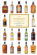 The Whiskey Companion: A Connoisseur's Guide