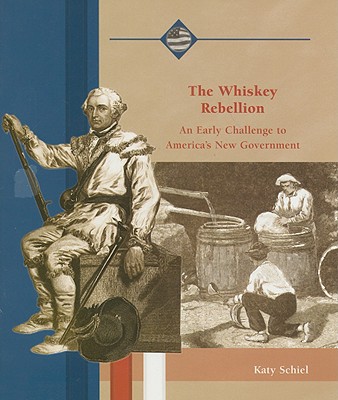 The Whiskey Rebellion - Schiel, Katy