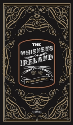 The Whiskeys of Ireland - Mulryan, Peter