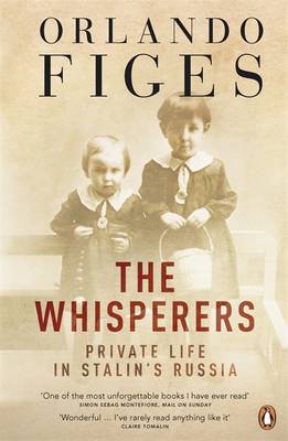 The Whisperers: Private Life in Stalin's Russia - Figes, Orlando