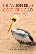 The Whispering Cove Kids Club: The Pelican's Relief