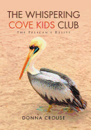 The Whispering Cove Kids Club: The Pelican's Relief