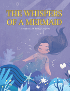 The Whispers of a Mermaid: Discovering Love's Secret Song in the Deep Sea