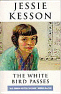 The White Bird Passes - Kesson, Jessie