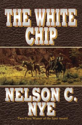 The White Chip - Nye, Nelson C