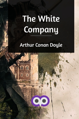 The White Company - Doyle, Arthur Conan, Sir