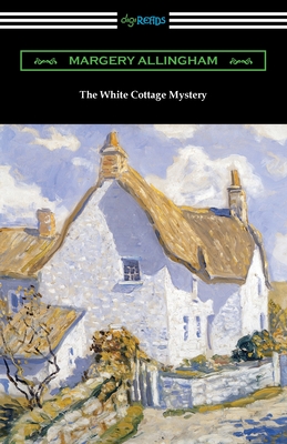 The White Cottage Mystery - Allingham, Margery