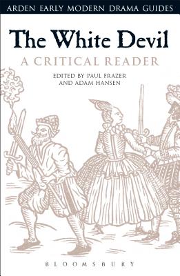 The White Devil: A Critical Reader - Frazer, Paul, and Hansen, Adam, and Hiscock, Andrew (Editor)