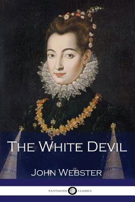 The White Devil - Webster, John, Prof.