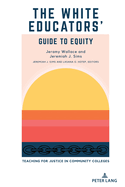 The White Educators' Guide to Equity: Teaching for Justice in Community Colleges