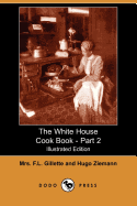 The White House Cook Book - Part 2 (Illustrated Edition) (Dodo Press)