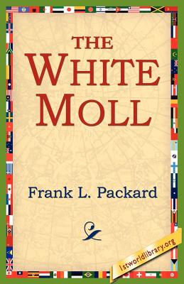 The White Moll - Packard, Frank L, and 1stworld Library (Editor)