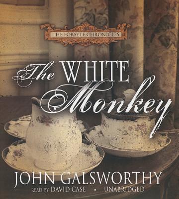 The White Monkey - Galsworthy, John, and Davidson, Frederick (Read by), and Case (Read by)