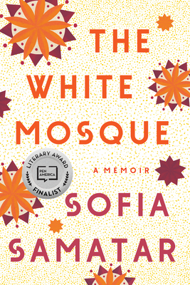 The White Mosque: A Memoir - Samatar, Sofia