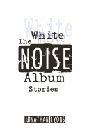 The White Noise Album