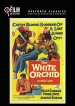 The White Orchid - Reginald Le Borg