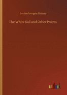 The White Sail and Other Poems