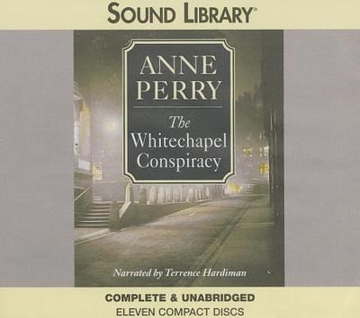 The Whitechapel Conspiracy - Perry, Anne, and Hardiman, Terrence (Read by)