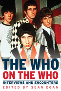 The Who on the Who: Interviews and Encounters Volume 13