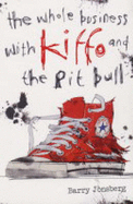 The Whole Business with Kiffo and the Pit Bull - Jonsberg, Barry