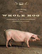 The Whole Hog: Exploring the Extraordinary Potential of Pigs