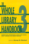 The Whole Library Handbook 3: Current Data, Professional Advice, and Curiosa about Libraries and Library Services