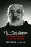 The Whole Matter: Poetic Evolution of Thomas Kinsella