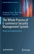 The Whole Process of E-commerce Security Management System: Design and Implementation