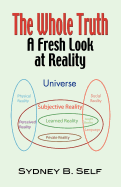 The Whole Truth: A Fresh Look at Reality