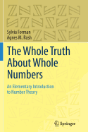 The Whole Truth about Whole Numbers: An Elementary Introduction to Number Theory