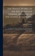 The Whole Works of the Rev. Ebenezer Erskine, Minister of the Gospel at Stirling: Consisting of Sermons and Discourses, on Important and Interesting Subjects; to Which is Added, an Enlarged Memoir of the Author; Volume 3